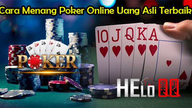 Cara Menang Poker Online Uang Asli Terbaik